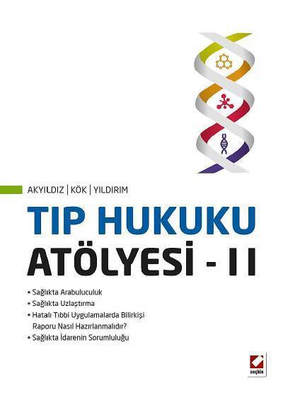 Seçkin Tıp Hukuku Atölyesi 2 - Sunay Akyıldız, Ahmet Nezih Kök, Turan Yıldırım Seçkin Yayınları