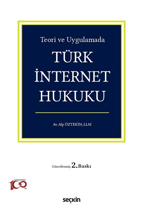 Seçkin Türk İnternet Hukuku 2. Baskı - Alp Öztekin Seçkin Yayınları