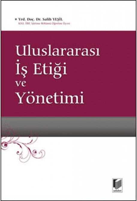 Adalet Uluslararası İş Etiği ve Yönetimi - Salih Yeşil Adalet Yayınevi