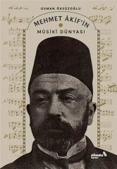 Albaraka Mehmet Akifin Musiki Dünyası - Osman Öksüzoğlu Albaraka Yayınları