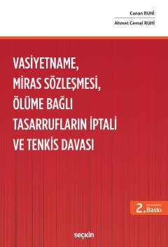 Seçkin Vasiyetname, Miras Sözleşmesi, Ölüme Bağlı Tasarrufların İptali ve Tenkis Davası 2. Baskı - Canan Ruhi, Ahmet Cemal Ruhi Seçkin Yayınları