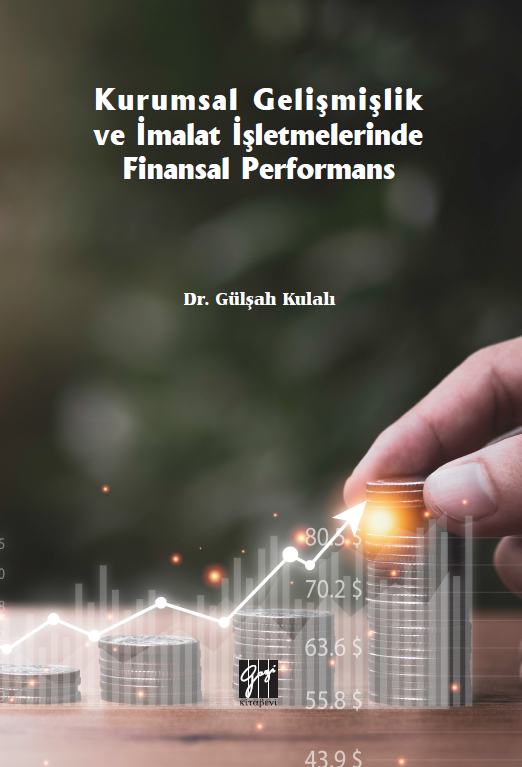 Gazi Kitabevi Kurumsal Gelişmişlik ve İmalat İşletmelerinde Finansal Performans - Gülşah Kulalı Gazi Kitabevi