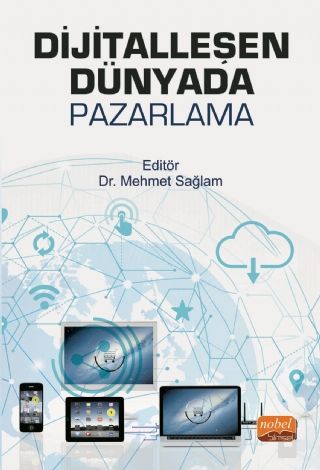 Nobel Dijitalleşen Dünyada Pazarlama - Mehmet Sağlam Nobel Bilimsel Eserler