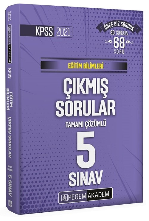 Pegem 2021 KPSS Eğitim Bilimleri Çıkmış Sorular Son 5 Sınav Çözümlü Pegem Akademi Yayınları