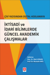 Ekin İktisadi ve İdari Bilimlerde Güncel Akademik Çalışmalar - Sibel Aybarç, Mustafa Kırlı Ekin Yayınları