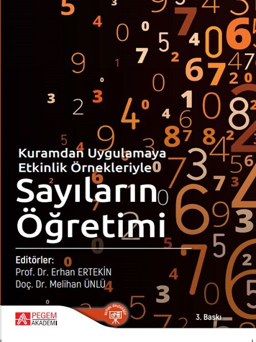 Pegem Kuramdan Uygulamaya Etkinlik Örnekleriyle Sayıların Öğretimi 3. Baskı - Erhan Ertekin, Melihan Ünlü Pegem Akademi Yayınları