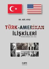 Der Yayınları Türk Amerikan İlişkileri, Truman Dönemi 1945-1953 - Adil Ayaz Der Yayınları