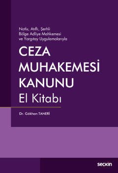 Seçkin Ceza Muhakemesi Kanunu El Kitabı - Gökhan Taneri Seçkin Yayınları