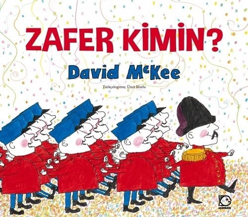 Zafer Kimin? - David McKee Uçanbalık Yayınları