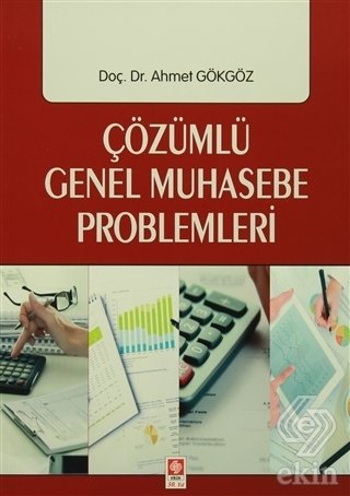 Ekin Çözümlü Genel Muhasebe Problemleri - Ahmet Gökgöz Ekin Yayınları