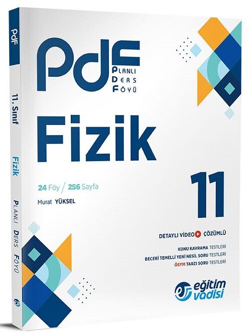 Eğitim Vadisi 11. Sınıf Fizik Planlı Ders Föyü PDF Video Anlatım Destekli Eğitim Vadisi Yayınları