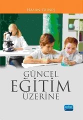 Nobel Güncel Eğitim Üzerine - Hasan Güneş Nobel Akademi Yayınları