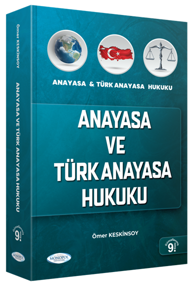 Monopol Anayasa ve Türk Anayasa Hukuku Konu Anlatımı 9. Baskı - Ömer Keskinsoy Monopol Yayınları