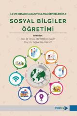 Vizetek İlk ve Ortaokulda Uygulama Örnekleriyle Sosyal Bilgiler Öğretimi - Ömür Gürdoğan Bayır, Tuğba Selanik Ay Vizetek Yayıncılık