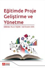 Pegem Eğitimde Proje Geliştirme ve Yönetme - Murat Taşdan, Halil İbrahim Kaya Pegem Akademi Yayınları