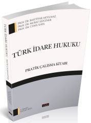 Savaş 2023 Türk İdare Hukuku Pratik Çalışma Kitabı 5. Baskı - Bahtiyar Akyılmaz, Murat Sezginer, Cemil Kaya Savaş Yayınları