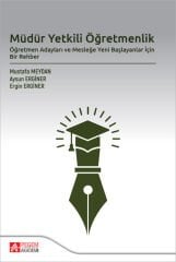 Pegem Müdür Yetkili Öğretmenlik Öğretmen Adayları ve Mesleğe Yeni Başlayanlar İçin Bir Rehber - Mustafa Meydan Pegem Akademi Yayıncılık