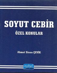 Nobel Soyut Cebir Özel Konular - Ahmet Sinan Çevik Nobel Akademi Yayınları