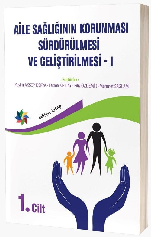 Eğiten Kitap Aile Sağlığının Korunması Sürdürülmesi ve Geliştirilmesi 1. Cilt - Yeşim Aksoy Derya Eğiten Kitap