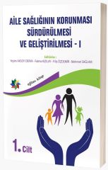 Eğiten Kitap Aile Sağlığının Korunması Sürdürülmesi ve Geliştirilmesi 1. Cilt - Yeşim Aksoy Derya Eğiten Kitap