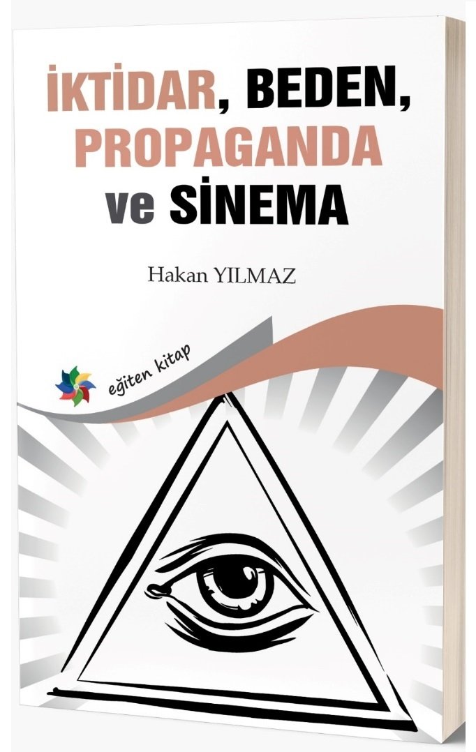 Eğiten Kitap İktidar, Beden, Propaganda ve Sinema - Hakan Yılmaz Eğiten Kitap