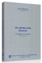 Ticari İşletme Hukuku 30. Baskı  - Sabih Arkan Banka ve Ticaret Hukuku Araştırma Enstitüsü