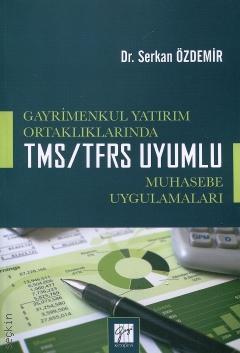 Gazi Kitabevi Gayrimenkul Yatırım Ortaklıklarında TMS/TFRS Uyumlu Muhasebe Uygulamaları - Serkan Özdemir Gazi Kitabevi