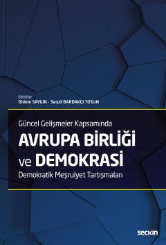 Seçkin Avrupa Birliği ve Demokrasi - Didem Saygın, Serpil Bardakçı Tosun Seçkin Yayınları