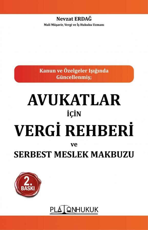 Platon Avukatlar İçin Vergi Rehberi ve Serbest Meslek Makbuzu 2. Baskı - Nevzat Erdağ Platon Hukuk Yayınları