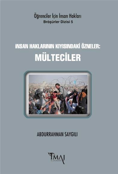 İmaj İnsan Haklarının Kıyısındaki Özneler Mülteciler - Abdurrahman Saygılı İmaj Yayınları