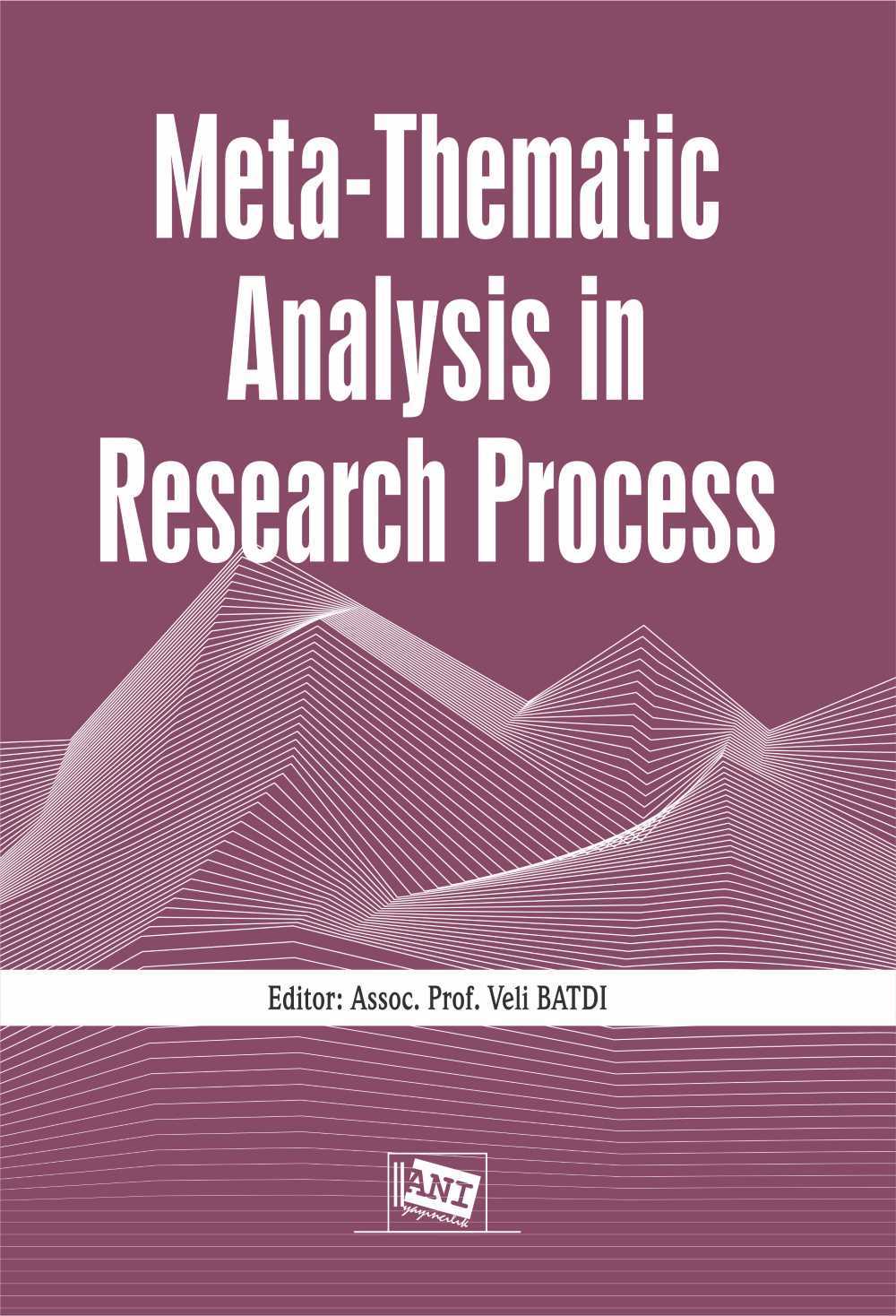 Anı Yayıncılık MetaThematic Analysis in Research Process - Veli Batdı Anı Yayıncılık