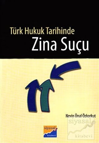 Siyasal Kitabevi Türk Hukuk Tarihinde Zina Suçu - Nevin Ünal Özkorkut Siyasal Kitabevi Yayınları