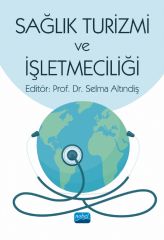 Nobel Sağlık Turizmi ve İşletmeciliği - Selma Altındiş Nobel Akademi Yayınları