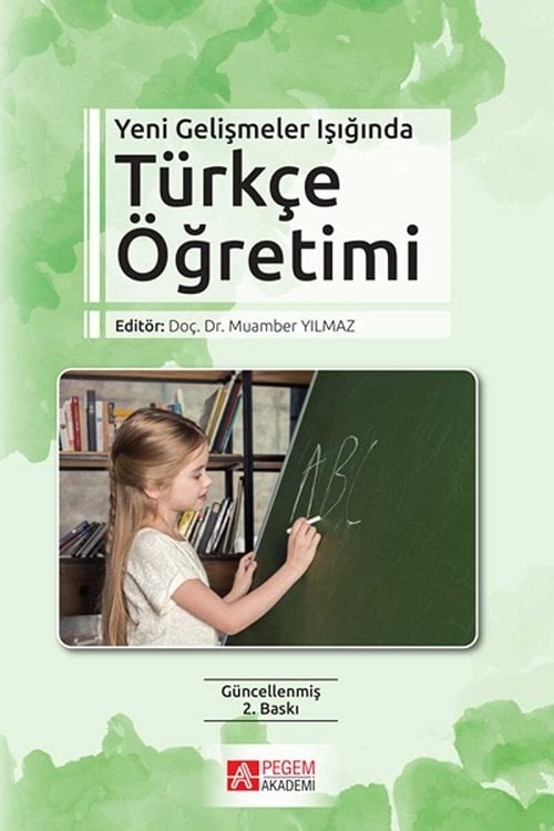 Pegem Yeni Gelişmeler Işığında Türkçe Öğretimi Muamber Yılmaz Pegem Akademi Yayıncılık