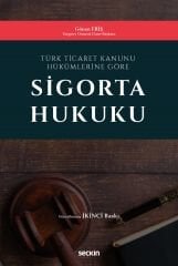 Seçkin Sigorta Hukuku 2. Baskı - Gönen Eriş Seçkin Yayınları