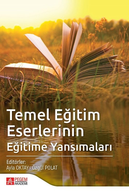 Pegem Temel Eğitim Eserlerinin Eğitime Yansımaları - Ayla Oktay, Özgül Polat Pegem Akademi Yayınları