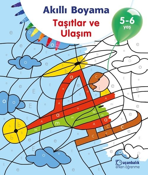 5-6 Yaş Akıllı Boyama Taşıtlar ve Ulaşım Uçanbalık Yayınları