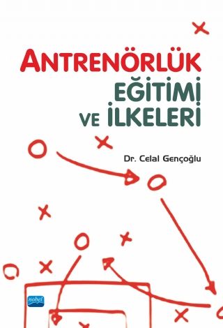 Nobel Antrenörlük Eğitimi ve İlkeleri - Celal Gençoğlu Nobel Akademi Yayınları