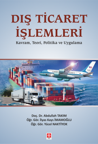 Ekin Dış Ticaret İşlemleri - Abdullah Takım Ekin Yayınları