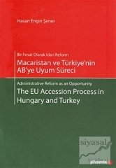 Phoenix Macaristan ve Türkiye'nin AB'ye Uyum Süreci - Hasan Engin Şener Phoenix Yayınları