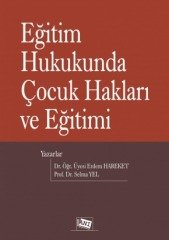 Anı Yayıncılık Eğitim Hukukunda Çocuk Hakları Ve Eğitimi - Erdem Hareket, Selma Yel Anı Yayıncılık