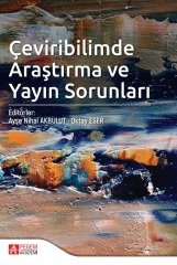 Pegem Çeviribilimde Araştırma ve Yayın Sorunları - Ayşe Nihal Akbulut, Oktay Eser Akademi Yayınları