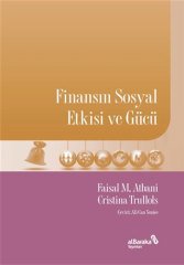 Albaraka Finansın Sosyal Etkisi ve Gücü - Faisal M. Atbani, Cristina Trullols Albaraka Yayınları