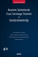 Seçkin Anonim Şirketlerde Esas Sermaye Sistemi ve Sürdürülebilirliği - Aybüke Demir Yeşilbağ Seçkin Yayınları