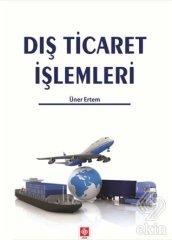 Ekin Dış Ticaret İşlemleri - Üner Ertem Ekin Yayınları