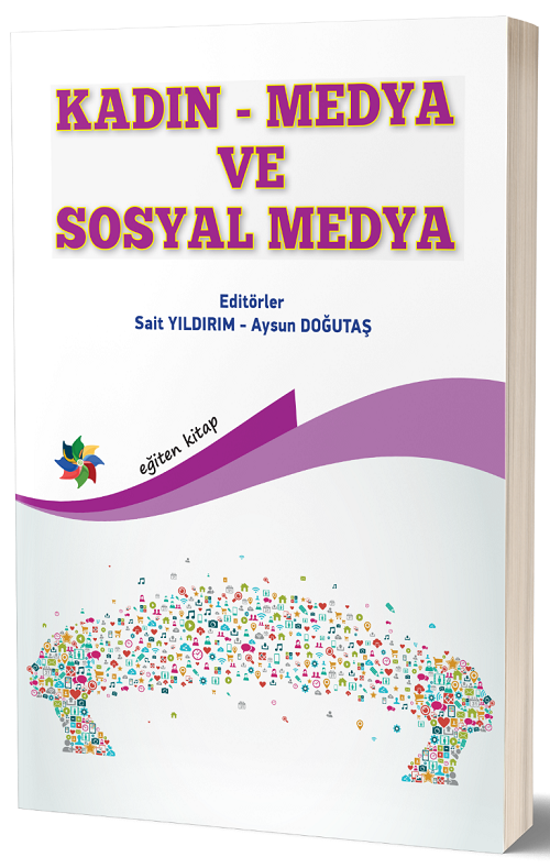 Eğiten Kitap Kadın Medya ve Sosyal Medya - Sait Yıldırım, Aysun Doğutaş Eğiten Kitap