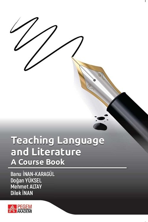 Pegem Teaching Language and Literature, A Course Book - Doğan Yüksel, Mehmet Altay, Dilek İnan, Banu İnan Karagül Pegem Akademi Yayınları