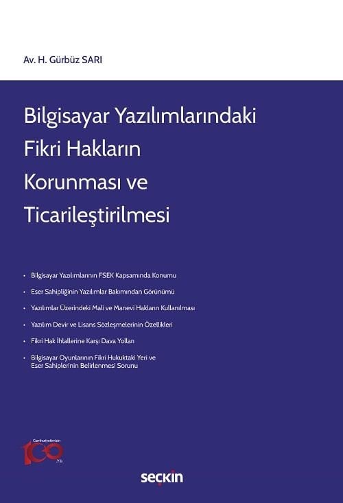 Seçkin Bilgisayar Yazılımlarındaki Fikri Hakların Korunması ve Ticarileştirilmesi - H. Gürbüz Sarı Seçkin Yayınları