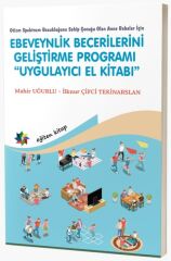 Eğiten Ebeveynlik Becerilerini Geliştirme Programı Uygulayıcı El Kitabı  - Mahir Uğurlu, İlknur Çifci Tekinarslan Eğiten Kitap