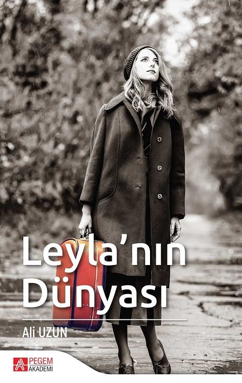 Pegem Leyla’nın Dünyası - Ali Uzun Pegem Akademi Yayınları